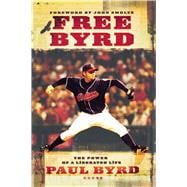 Free Byrd The Power of a Liberated Life