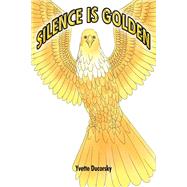 Silence is Golden