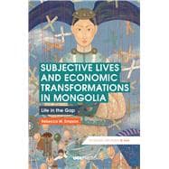 Subjective Lives and Economic Transformations in Mongolia