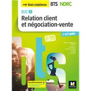Bloc 1 Relation client et négociation-vente - BTS NDRC 1&2 - Éd 2018 - Manuel FXL