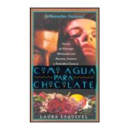 Como Agua para Chocolate : Novela de Entregas Mensuales con Recetas, Amores y Remedios Caseros