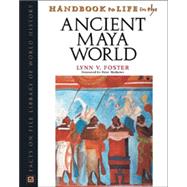 Handbook to Life in the Ancient Maya World
