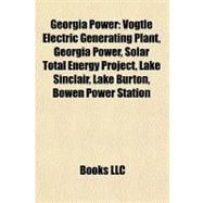 Georgia Power : Vogtle Electric Generating Plant, Georgia Power, Solar Total Energy Project, Lake Sinclair, Lake Burton, Bowen Power Station