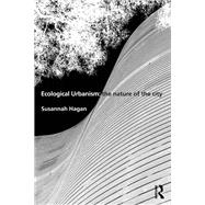 Ecological Urbanism: The Nature of the City