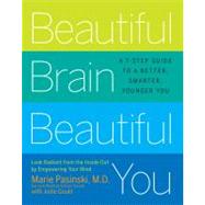Beautiful Brain, Beautiful You Look Radiant from the Inside Out by Empowering Your Mind