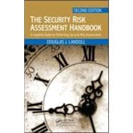 The Security Risk Assessment Handbook: A Complete Guide for Performing Security Risk Assessments, Second Edition
