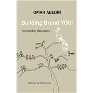 Building Brand You!: A Step-by-step Guide to Building Your Personal Brand