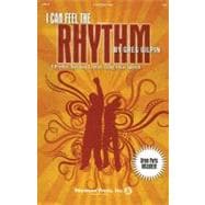 I Can Feel the Rhythm : 8 Rhythm-Teaching Chorals Using Vocal Speech