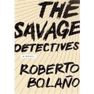 The Savage Detectives A Novel