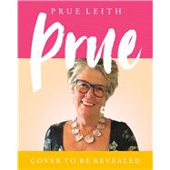 Prue My Favourite Recipes from a Lifetime of Cooking and Eating