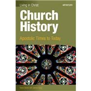 Church History: Apostolic Times to Today