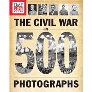 TIME-LIFE The Civil War in 500 Photographs