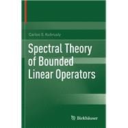 Spectral Theory of Bounded Linear Operators