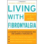 Living with Fibromyalgia : Four Steps to Manage Pain and Lead a Fulfilling Life