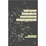 Public Private Partnerships for Infrastructure and Business Development