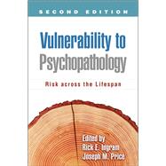 Vulnerability to Psychopathology, Second Edition Risk across the Lifespan