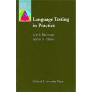 Language Testing in Practice Designing and Developing Useful Language Tests