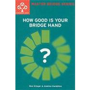 How Good Is Your Bridge Hand