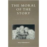 The Moral of the Story Literature and Public Ethics