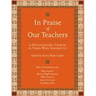 In Praise of Our Teachers