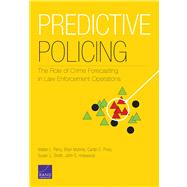 Predictive Policing The Role of Crime Forecasting in Law Enforcement Operations