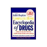 The Johns Hopkins Complete Home Encyclopedia of Drugs: Developed Especially for People over 50