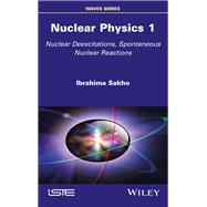 Nuclear Physics 1: Nuclear Deexcitations, Spontaneous Nuclear Reactions