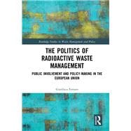The Politics and Policy of Radioactive Waste Management: Decision-making and public participation in the European Union