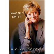 Maggie Smith A Biography