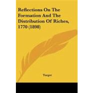 Reflections on the Formation and the Distribution of Riches 1770