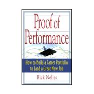 Proof of Performance : How to Build a Career Portfolio to Land a Great New Job