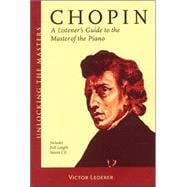 Chopin A Listener's Guide to the Master of the Piano