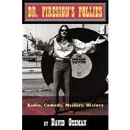 Dr. Firesign's Follies : Radio, Comedy, Mystery, History