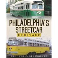 Philadelphia's Streetcar Heritage