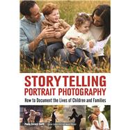 Storytelling Portrait Photography How to Document the Lives of Children and Families