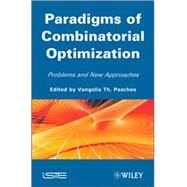 Paradigms of Combinatorial Optimization Problems and New Approaches, Volume 2