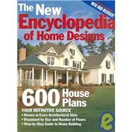 The New Encyclopedia Of Home Designs: 600 House Plans