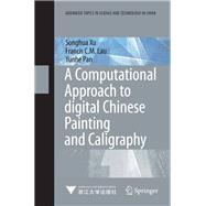A Computational Approach to Digital Chinese Painting and Calligraphy