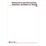 Mathematical and Physical Data, Equations, and Rules of Thumb