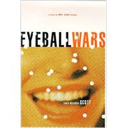 Eyeball Wars : A Novel of Dot-Com Intrigue