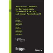 Advances in Ceramics for Environmental, Functional, Structural, and Energy Applications II,9781119631484