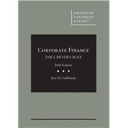 Corporate Finance, The Lawyer's Role(American Casebook Series)