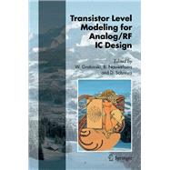 Transistor Level Modeling for Analog/Rf Ic Design