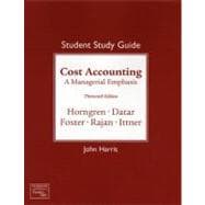 Cost Accounting: A Managerial Emphasis Study Guide