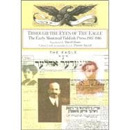 Through the Eyes of the Eagle The Early Montreal Yiddish Press