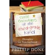 Close Encounters of the Third-Grade Kind Thoughts on Teacherhood