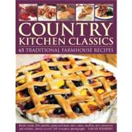 Country Kitchen Classics 65 Traditional Farmhouse Recipes