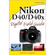 Nikon D40/D40x Digital Field Guide