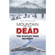 Mountain of the Dead The Dyatlov Pass Incident