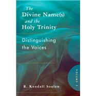 The Divine Name(s) and the Holy Trinity, Volume One